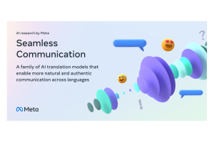 Meta 推出 Seamless Communication AI 翻译新模型：支持近百种语言输入 - AIBetas