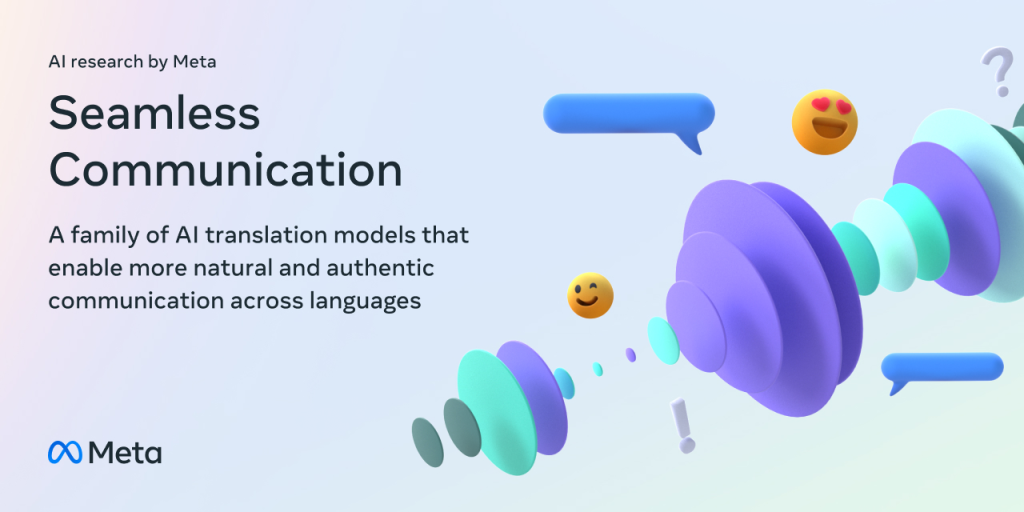 图片[1] - Meta 推出 Seamless Communication AI 翻译新模型：支持近百种语言输入 - AIBetas